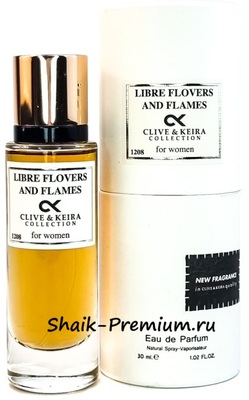  Clive&Keira Clive&Keira /    1208 Yves Saint Laurent Libre Flowers & Flames 30 ml (,  1)